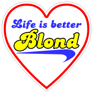 "Life Is Better Blond" Decal.